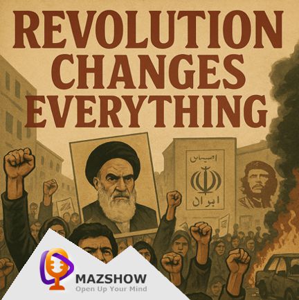 #10: Iran’s Century Struggle – Revolution Changes Everything