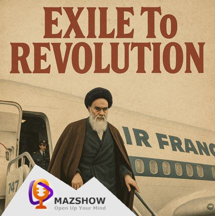 #9: Iran’s Century Struggle – Exile To Revolution