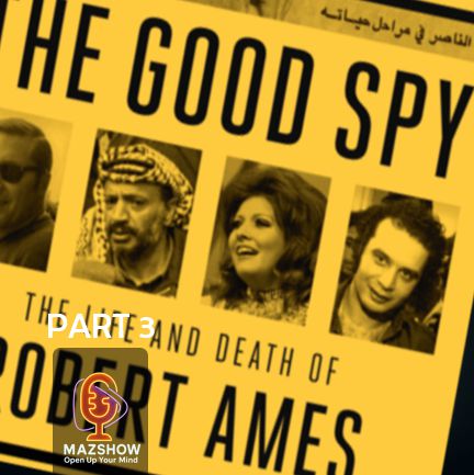 #31: The Good Spy – Life and Death of Robert Ames (Part 3/3)