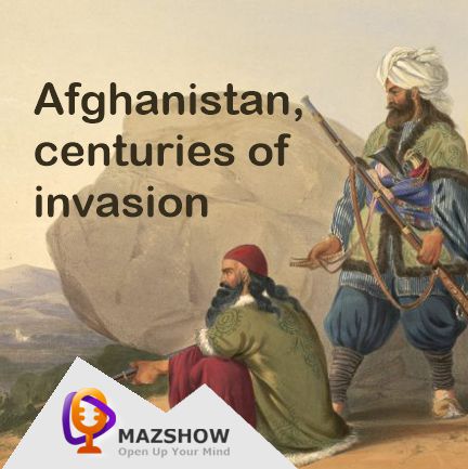 #25: Afghanistan, centuries of invasion