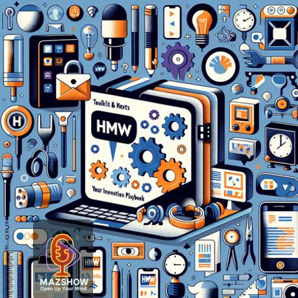 #45: HMW: Toolkit & Next Steps – Your Innovation Playbook