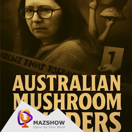 Featured Episode: Australian Mushroom Murder : Deadly Family Lunch
